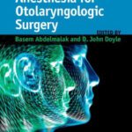 خرید و دانلود نسخه کامل کتاب Anesthesia for Otolaryngologic Surgery