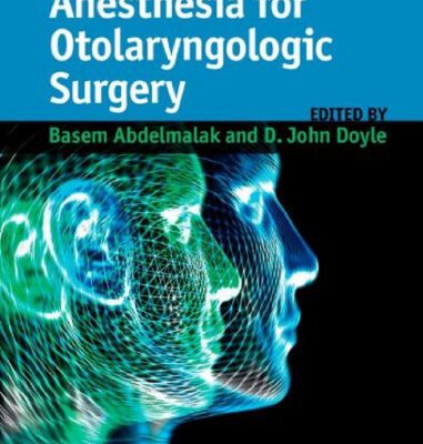 خرید و دانلود نسخه کامل کتاب Anesthesia for Otolaryngologic Surgery