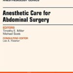 خرید و دانلود نسخه کامل کتاب Anesthetic Care for Abdominal Surgery, An Issue of Anesthesiology Clinics, 1e