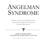 خرید و دانلود نسخه کامل کتاب Angelman Syndrome – A Medical Dictionary, Bibliography, and Annotated Research Guide to Internet References