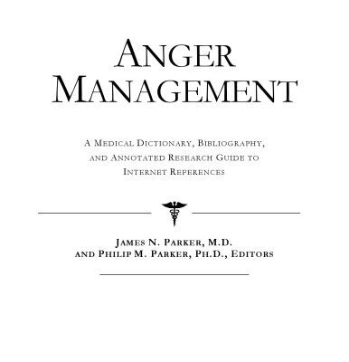 خرید و دانلود نسخه کامل کتاب Anger Management – A Medical Dictionary, Bibliography, and Annotated Research Guide to Internet References