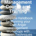 خرید و دانلود نسخه کامل کتاب Anger Management Course and Training – Complete Handbook for Running your Own Anger Management Workshops with Proven Techniques and Exercises