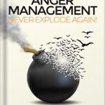 خرید و دانلود نسخه کامل کتاب Anger Management – Never Explode Again!: A Powerful 3-Step Guide and Workbook to Quickly Analyze, Understand and Dissolve Your Anger by Zarmina Penner