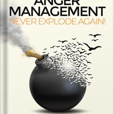 خرید و دانلود نسخه کامل کتاب Anger Management – Never Explode Again!: A Powerful 3-Step Guide and Workbook to Quickly Analyze, Understand and Dissolve Your Anger by Zarmina Penner