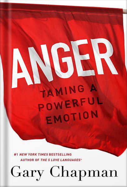 خرید و دانلود نسخه کامل کتاب Anger: Taming a Powerful Emotion by Gary Chapman_68c066b957c11.jpeg خرید و دانلود نسخه کامل کتاب Anger: Taming a Powerful Emotion by Gary Chapman