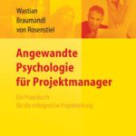 خرید و دانلود نسخه کامل کتاب Angewandte Psychologie fur Projektmanager: Ein Praxisbuch fur die erfolgreiche Projektleitung