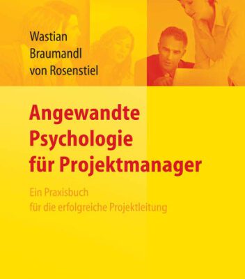 خرید و دانلود نسخه کامل کتاب Angewandte Psychologie fur Projektmanager: Ein Praxisbuch fur die erfolgreiche Projektleitung