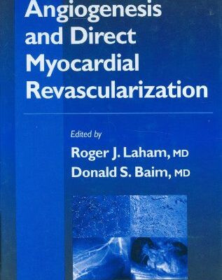 خرید و دانلود نسخه کامل کتاب Angiogenesis and Direct Myocardial Revascularization (Contemporary Cardiology)