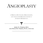 خرید و دانلود نسخه کامل کتاب Angioplasty – A Medical Dictionary, Bibliography, and Annotated Research Guide to Internet References