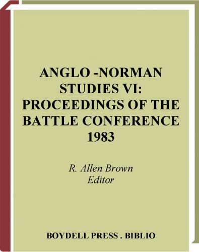 خرید و دانلود نسخه کامل کتاب Anglo-Norman Studies VI: Proceedings of the battle Conference 1983_68ce53bf55f62.jpeg خرید و دانلود نسخه کامل کتاب Anglo-Norman Studies VI: Proceedings of the battle Conference 1983