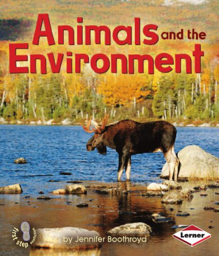خرید و دانلود نسخه کامل کتاب Animals and the Environment (First Step Nonfiction)_68d06738b9aab.jpeg خرید و دانلود نسخه کامل کتاب Animals and the Environment (First Step Nonfiction)