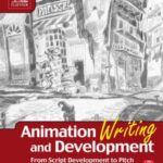 خرید و دانلود نسخه کامل کتاب Animation Writing and Development,  From Script Development to Pitch (Focal Press Visual Effects and Animation)
