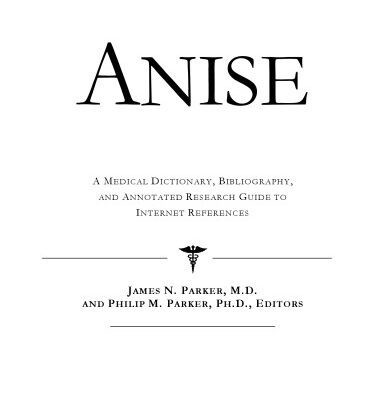 خرید و دانلود نسخه کامل کتاب Anise: A Medical Dictionary, Bibliography, and Annotated Research Guide to Internet References
