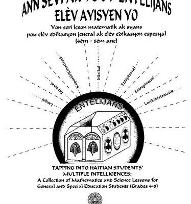 خرید و دانلود نسخه کامل کتاب Ann sèvi ak tout entèlijans elèv ayisyen yo: Yon seri leson matematik ak syans pou elèv edikasyon jeneral ak elèv edikasvion espesyal (4èm-8èm ane)