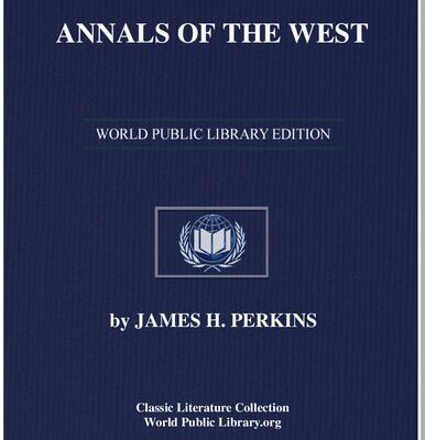 خرید و دانلود نسخه کامل کتاب Annals of the West: embracing a concise account of principal events, which have occurred in the Western states and territories from the discovery of the Mississippi Valley to  the year eighteen hundred and fifty