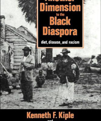 خرید و دانلود نسخه کامل کتاب Another Dimension to the Black Diaspora: Diet, Disease and Racism