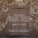 خرید و دانلود نسخه کامل کتاب Antecedentes para estudiar la presencia afrodescendiente y afromestiza en la región de Coquimbo. Siglos XVI-XIX
