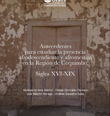خرید و دانلود نسخه کامل کتاب Antecedentes para estudiar la presencia afrodescendiente y afromestiza en la región de Coquimbo. Siglos XVI-XIX