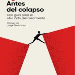 خرید و دانلود نسخه کامل کتاب Antes del colapso. Una guía para el otro lado del crecimiento