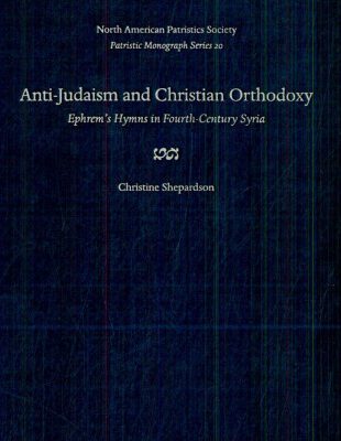 خرید و دانلود نسخه کامل کتاب Anti-Judaism and Christian Orthodoxy: Ephrem’s Hymns in Fourth-century Syria (Patristic Monograph Series 20)