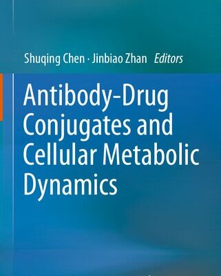 خرید و دانلود نسخه کامل کتاب Antibody-Drug Conjugates and Cellular Metabolic Dynamics