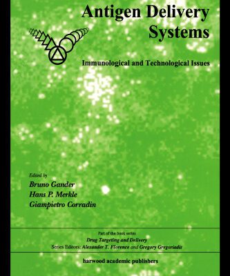 خرید و دانلود نسخه کامل کتاب Antigen Delivery Systems: Immunological and Technological Issues (Drug Targeting and Delivery)