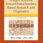 خرید و دانلود نسخه کامل کتاب Antigen Retrieval Immunohistochemistry Based Research and Diagnostics