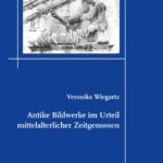 خرید و دانلود نسخه کامل کتاب Antike Bildwerke im Urteil mittelalterlicher Zeitgenossen