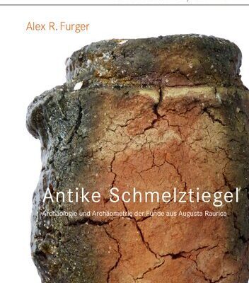 خرید و دانلود نسخه کامل کتاب Antike Schmelztiegel. Archäologie und Archäometrie der Funde aus Augusta Raurica