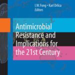 خرید و دانلود نسخه کامل کتاب Antimicrobial Resistance and Implications for the 21st Century (Emerging Infectious Diseases of the 21st Century)