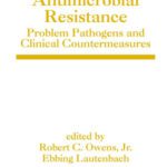 خرید و دانلود نسخه کامل کتاب Antimicrobial Resistance: Problem Pathogens and Clinical Countermeasures (Infectious Disease and Therapy)