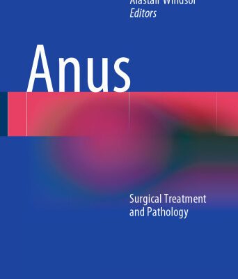 خرید و دانلود نسخه کامل کتاب Anus: Surgical Treatment and Pathology