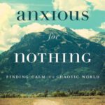 خرید و دانلود نسخه کامل کتاب Anxious for Nothing: Finding Calm in a Chaotic World