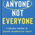 خرید و دانلود نسخه کامل کتاب Anyone, Not Everyone: A Proven System For Agencies To Escape Founder-Led Sales by Corey Quinn