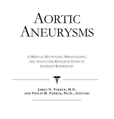 خرید و دانلود نسخه کامل کتاب Aortic Aneurysms – A Medical Dictionary, Bibliography, and Annotated Research Guide to Internet References