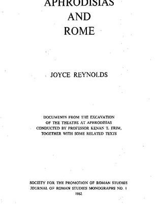 خرید و دانلود نسخه کامل کتاب Aphrodisias and Rome: Documents from the excavation of the theatre at Aphrodisias conducted by Professor Kenan T. Erim together with some related texts