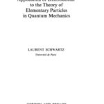 خرید و دانلود نسخه کامل کتاب Application of distributions to the theory of elementary particles in quantum mechanics