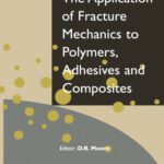 خرید و دانلود نسخه کامل کتاب Application of Fracture Mechanics to Polymers, Adhesives and Composites, Volume 33