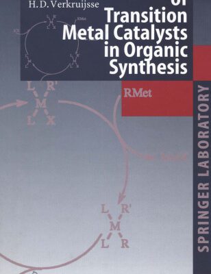 خرید و دانلود نسخه کامل کتاب Application of Transition Metal Catalysts in Organic Synthesis (Springer Laboratory)