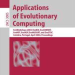 خرید و دانلود نسخه کامل کتاب Applications of Evolutionary Computing: EvoWorkshops 2004: EvoBIO, EvoCOMNET, EvoHOT, EvoISAP, EvoMUSART, and EvoSTOC, Coimbra, Portugal, April 5-7, 2004. Proceedings