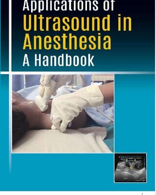خرید و دانلود نسخه کامل کتاب Applications of Ultrasound in Anesthesia A Handbook