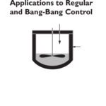 خرید و دانلود نسخه کامل کتاب Applications to Regular and Bang-Bang Control: Second-Order Necessary and Sufficient Optimality Conditions in Calculus of Variations and Optimal Control