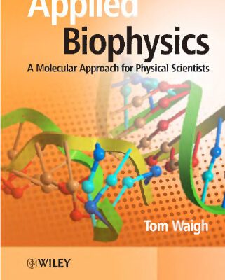 خرید و دانلود نسخه کامل کتاب Applied Biophysics – Molecular Approach for Physical Scientists