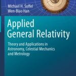 خرید و دانلود نسخه کامل کتاب Applied General Relativity – Theory and Applications in Astronomy, Celestial Mechanics and Metrology