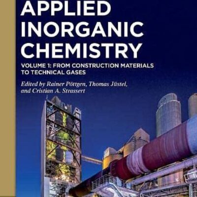 خرید و دانلود نسخه کامل کتاب Applied Inorganic Chemistry, Volume 1: From Construction Materials to Technical Gases