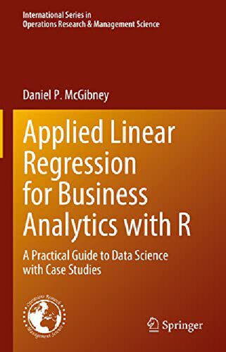 خرید و دانلود نسخه کامل کتاب Applied Linear Regression for Business Analytics with R: A Practical Guide to Data Science with Case Studies_68c522685cc93.jpeg خرید و دانلود نسخه کامل کتاب Applied Linear Regression for Business Analytics with R: A Practical Guide to Data Science with Case Studies