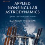 خرید و دانلود نسخه کامل کتاب Applied Nonsingular Astrodynamics: Optimal Low-Thrust Orbit Transfer