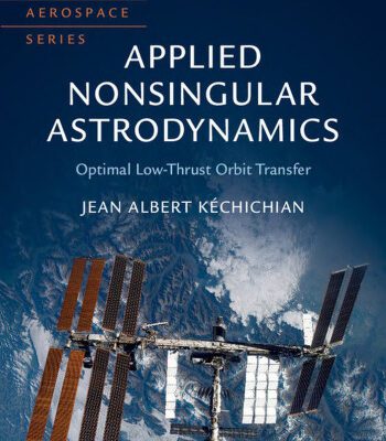 خرید و دانلود نسخه کامل کتاب Applied Nonsingular Astrodynamics: Optimal Low-Thrust Orbit Transfer