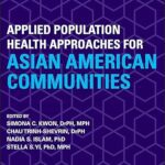 خرید و دانلود نسخه کامل کتاب Applied Population Health Approaches for Asian American Communities (2nd Edition) –  +  Pdf