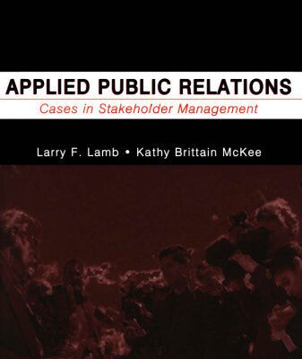 خرید و دانلود نسخه کامل کتاب Applied Public Relations: Cases in Stakeholder Management (Lea’s Communication Series)